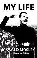 My Life - Oswald Mosley - Oswald Mosley - cover