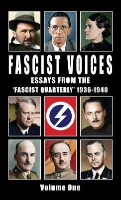 Fascist Voices: Essays from the 'Fascist Quarterly' 1936-1940 - Vol 1 - Ezra Pound,Oswald Mosley,Alfred Rosenberg - cover