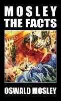 Mosley - The Facts - Oswald Mosley - cover