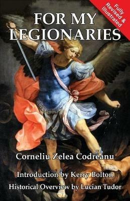 For My Legionaries - Corneliu Zelea Codreanu - cover