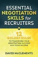 Essential Negotiation Skills for Recruiters