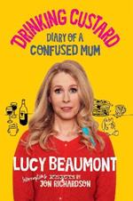 Drinking Custard: The Diary of a Confused Mum