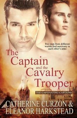 The Captain and the Cavalry Trooper - Catherine Curzon,Eleanor Harkstead - cover