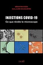 Injections Covid-19 - Ce que r?v?le le microscope