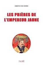 Les Prieres de l'Empereur Jaune