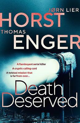 Death Deserved - Thomas Enger,Jorn Lier Horst - cover