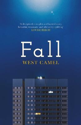 Fall: A spellbinding novel of race, family and friendship by the critically acclaimed author of Attend - West Camel - cover