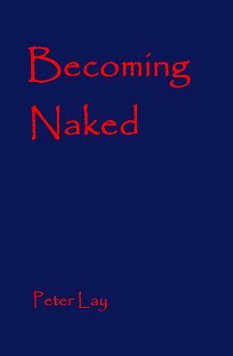 Becoming Naked - Peter Lay - cover