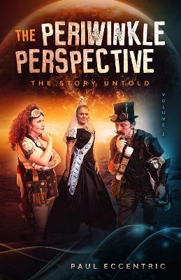 The Story Untold: The Periwinkle Perspective - Paul Eccentric - cover