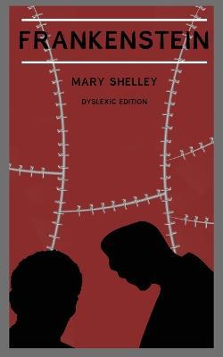Frankenstein (Annotated): Dyslexia Edition with Dyslexie Font for Dyslexic Readers - Mary Shelley - cover