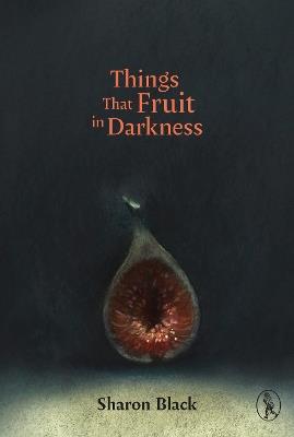 Things That Fruit in Darkness - Sharon Black - cover
