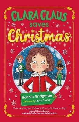 Clara Claus Saves Christmas: A Fantastically Festive Adventure For Readers 7+ - Bonnie Bridgman - cover