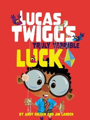 Lucas Twigg's Truly Terrible Luck - Andy Rigden - cover