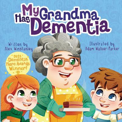 My Grandma Has Dementia - Alex Winstanley - cover