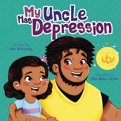 My Uncle Has Depression - Alex Winstanley - cover