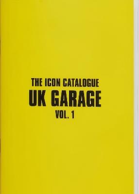 The Icon Catalogue UK Garage Vol. 1 - Chris Dexta,Alex Chapman - cover