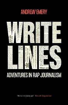 Write Lines: Adventures in Rap Journalism - Andrew Emery - cover