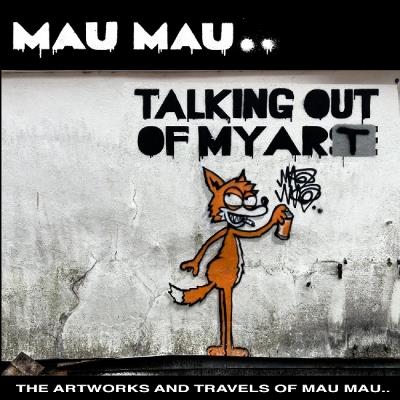 Talking Out Of My Art: The Artworks and Travels of Mau Mau - Mau Mau - cover