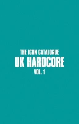 The Icon Catalogue UK Hardcore Vol. 1 - cover