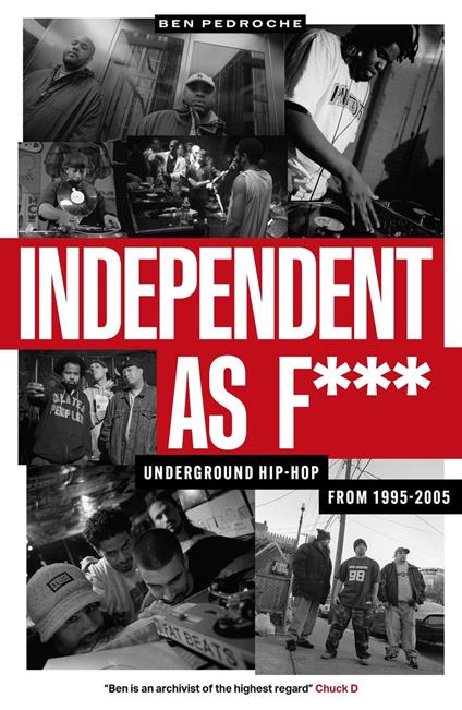 Independent As F***: Underground Hip-hop from 1995-2005