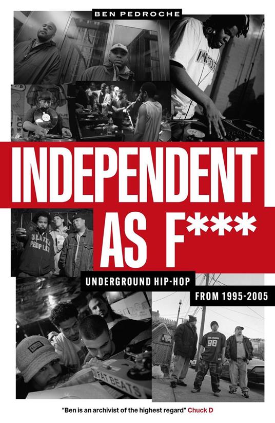 Independent As F***: Underground Hip-hop from 1995-2005