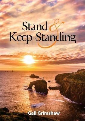 Stand and Keep Standing - Gail Grimshaw - cover