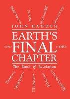 Earth's Final Chapter: The Book of Revelation - John Hadden - cover
