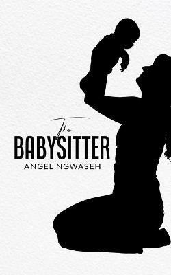 The Babysitter - Angel Ngwaseh - cover