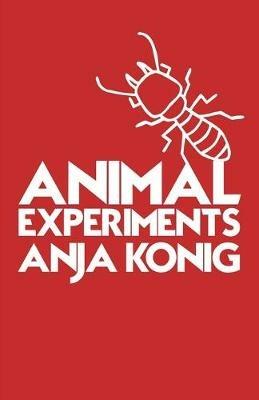 Animal Experiments - Anja Konig - cover