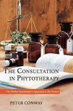 The Consultation in Phytotherapy: The Herbal Practitioner’s Approach to the Patient