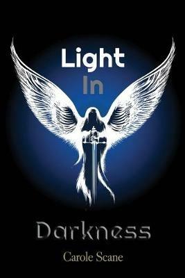 Light In Darkness: The Celestine Trilogy - Carole Scane - cover