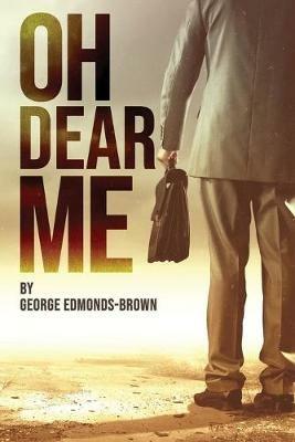 Oh Dear Me - George Edmonds-Brown - cover