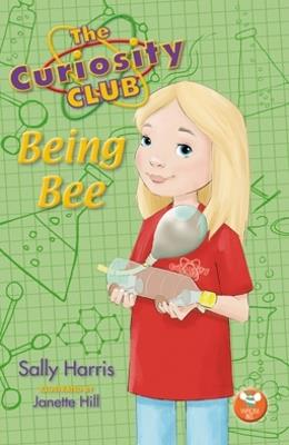 The Curiosity Club: Being Bee - Sally Harris - cover