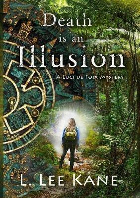 Death is an Illusion: A Luci de Foix Adventure - L Lee Kane - cover