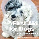 First Aid for Dogs: The Essential Guide