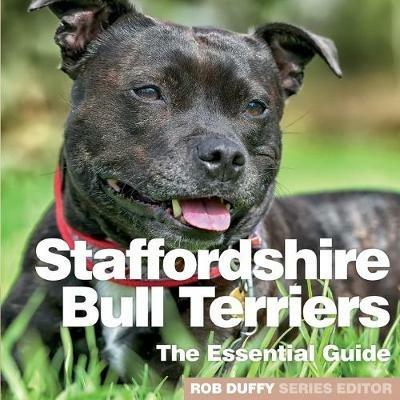 Staffordshire Bull Terriers: The Essential Guide - cover