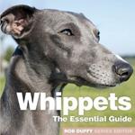 Whippets: The Essential Guide