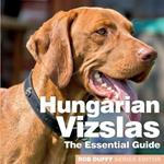 Hungarian Vizslas: The Essential Guide