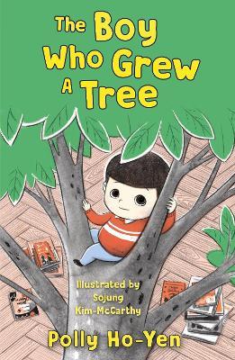 The Boy Who Grew A Tree - Polly Ho-Yen - cover
