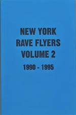 New York Rave Flyers 1990-1995 Volume 2