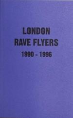 London Rave Flyers 1990-1996