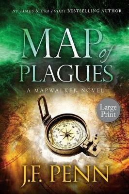 Map of Plagues: Large Print Edition: A Mapwalker Novel - J F Penn - cover