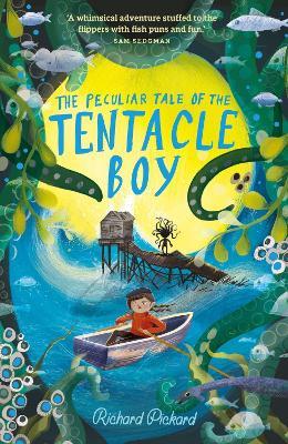 The Peculiar Tale of the Tentacle Boy - Richard Pickard - cover