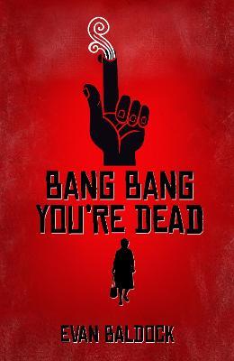 Bang Bang, You're Dead - Evan Baldock - cover