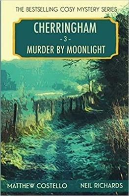 Murder by Moonlight: A Cherringham Cosy Mystery - Matthew Costello,Neil Richards - cover