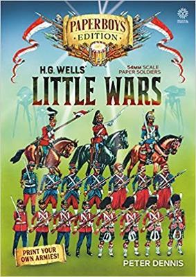 HG Wells' Little Wars: With 54mm scale paper Soldiers by Peter Dennis. Introduction and Playsheet by Andy Callan - cover