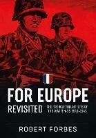 For Europe Revisited : The French Volunteers of the Waffen-Ss 1943-1945