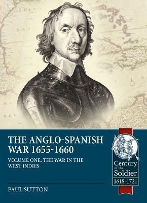 War in the West Indies: The Anglo-Spanish War 1655-1660 - Paul Sutton - cover