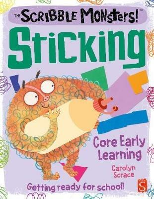 The Scribble Monsters!: Sticking - Carolyn Scrace - cover