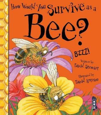 How Would You Survive As A Bee? - David Stewart - cover